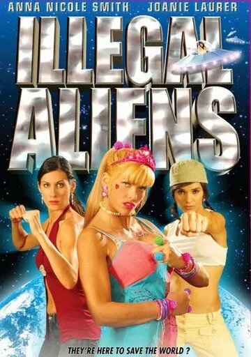 Постер: Инопланетянки-нелегалы / Illegal Aliens (2007)