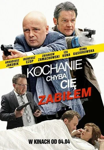 Постер: Дорогая, похоже, я тебя убил / Kochanie, chyba cię zabiłem (2014)
