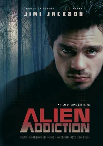 Постер: Внеземной приход / Alien Addiction (2018)