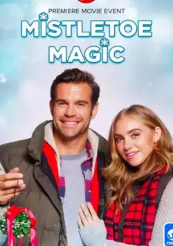 Постер: Волшебство под омелой / Mistletoe Magic (2019)