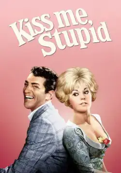 Постер: Поцелуй меня, глупенький / Kiss Me, Stupid (1964)