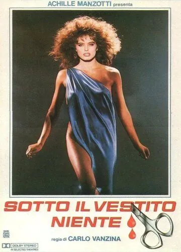 Постер: Слишком красивые, чтобы умереть / Sotto il vestito niente (1985)