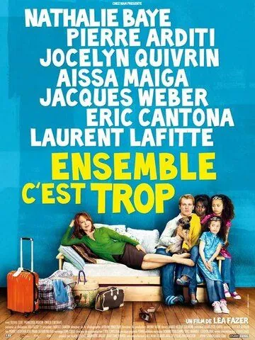 Постер: Вместе — это слишком / Ensemble, c'est trop (2010)