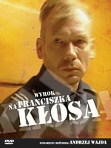 Постер: Приговор Франтишеку Клосу / Wyrok na Franciszka Klosa (2000)
