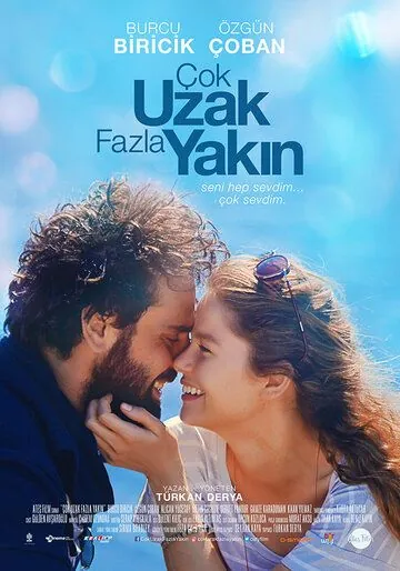 Постер: Очень далеко, слишком близко / Çok Uzak Fazla Yakin (2016)