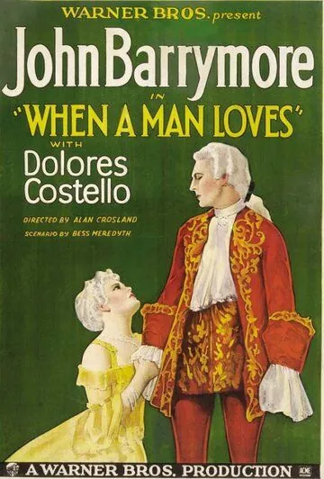 Постер: Когда мужчина любит / When a Man Loves (1927)