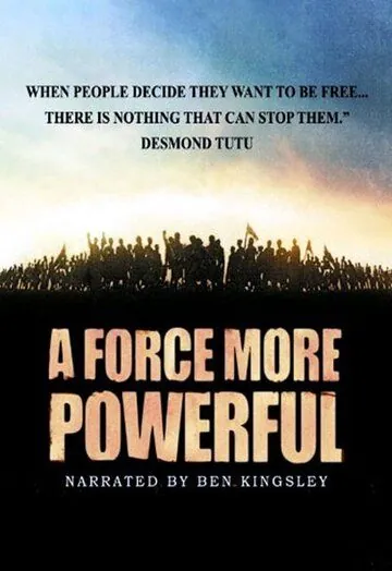 Постер: Больше, чем сила / A Force More Powerful (1999)