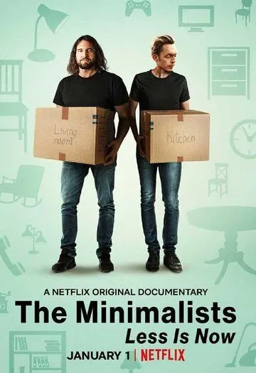 Постер: Минимализм. Сейчас — время меньшего / The Minimalists: Less Is Now (2021)
