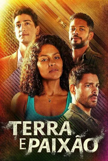 Постер: Земля и страсть / Terra & Paixão (2023)