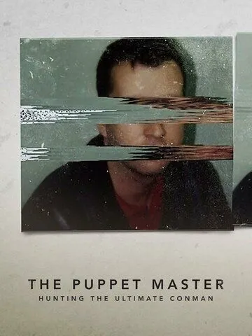 Постер: Хозяин Марионеток: Охота на величайшего мошенника / The Puppet Master: Hunting the Ultimate Conman (2022)