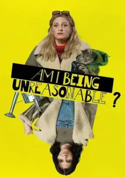 Постер: Я в своём уме? / Am I Being Unreasonable? (2022)