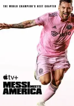 Постер: Месси встречает Америку / Messi Meets America (2023)