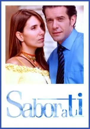 Постер: Сила любви / Sabor a ti (2004)