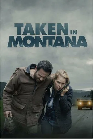 Постер: Исчезновение в Монтане / Taken in Montana (2023)