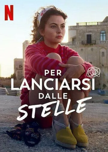 Постер: Дотянуться до звезд / Per lanciarsi dalle stelle (2022)
