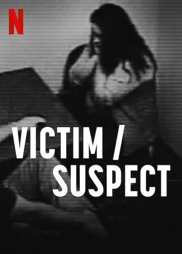 Постер: Жертва/подозреваемая / Victim/Suspect (2023)