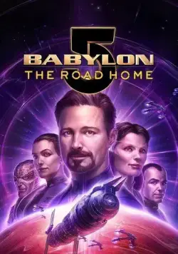 Постер: Вавилон 5: Дорога домой / Babylon 5：The Road Home (2023)