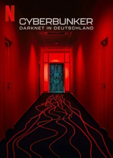 Постер: Кибербункер: Даркнет в Германии / Cyberbunker: The Criminal Underworld (2023)