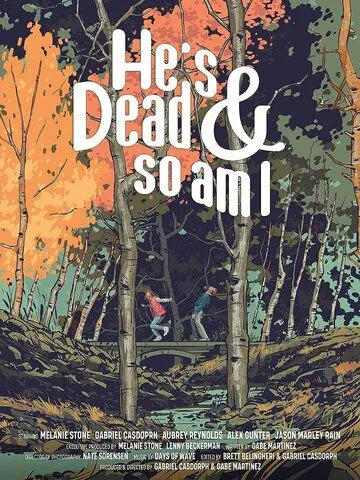 Постер: Он умер и я тоже / He's Dead & So Am I (2023)