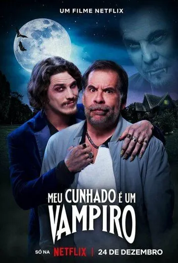 Постер: Мой шурин - вампир / Meu cunhado é um vampiro (2023)