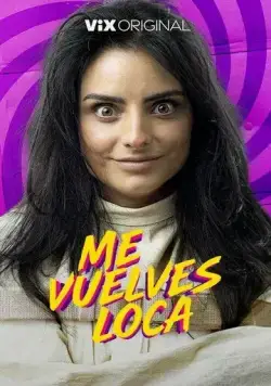 Постер: Ты сводишь меня с ума! / Me vuelves loca (2023)