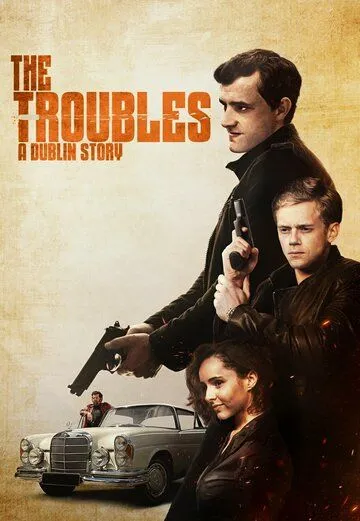 Постер: Неприятности: Дублинская история / The Troubles: A Dublin Story (2024)