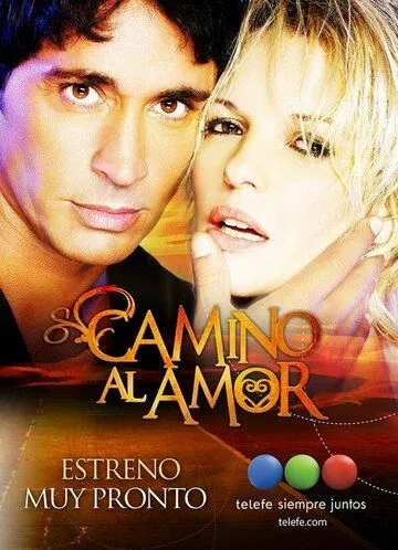 Постер: Дорога к любви / Camino al amor (2014)