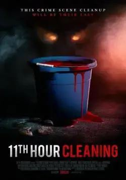 Постер: Одиннадцатичасовая уборка / 11th Hour Cleaning (2022)