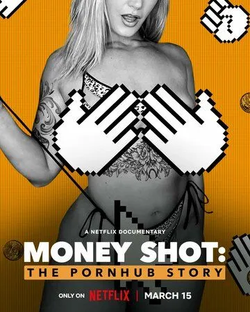 Постер: Денежный выстрел: История Pornhub / Money Shot: The Pornhub Story (2023)