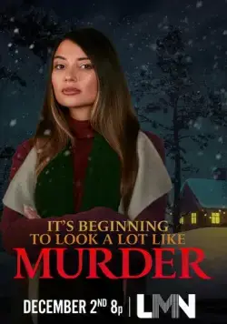 Постер: Очень похоже на убийство / It's Beginning to Look a Lot Like Murder (2022)