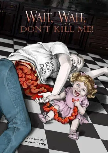 Постер: Подожди, подожди, не убивай меня / Wait, Wait, Don't Kill Me (2020)