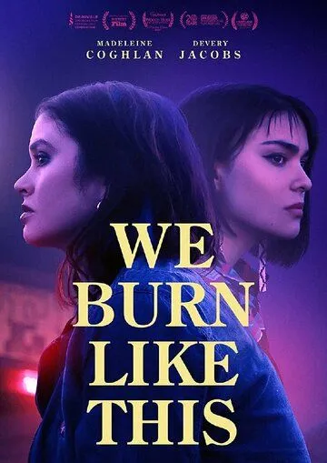 Постер: Вот как мы горим / We Burn Like This (2021)