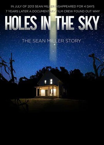 Постер: Дыры в небе: История Шона Миллера / Holes in the Sky: The Sean Miller Story (2021)