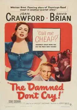 Постер: Проклятые не плачут / The Damned Don't Cry (1950)