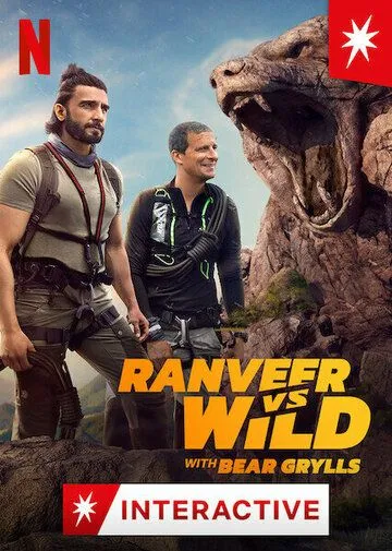 Постер: Ранвир и Беар Гриллс против дикой природы / Ranveer vs. Wild with Bear Grylls (2022)