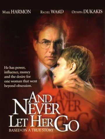 Постер: Не дай ей уйти / And Never Let Her Go (2001)
