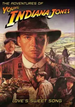 Постер: Приключения молодого Индианы Джонса: Сладкая песня любви / The Adventures of Young Indiana Jones: Love's Sweet Song (2000)
