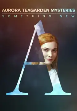 Постер: Тайны Авроры Тигарден: Новая история / Aurora Teagarden Mysteries: Something New (2023)