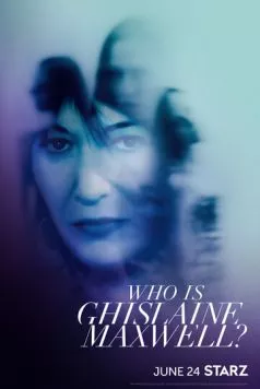Постер: Кто такая Гилейн Максвелл? / Who Is Ghislaine Maxwell? (2022)
