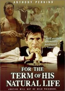Постер: К пожизненной ссылке / For the Term of His Natural Life (1983)