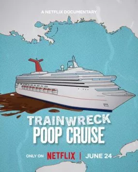 Постер: Катастрофа: Фекальный круиз / Trainwreck: Poop Cruise (2025)