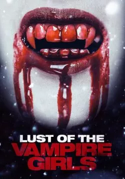 Постер: Похоть вампирш / Lust of the Vampire Girls (2017)