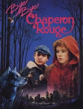 Постер: Прощай, Красная Шапочка / Bye bye chaperon rouge (1988)