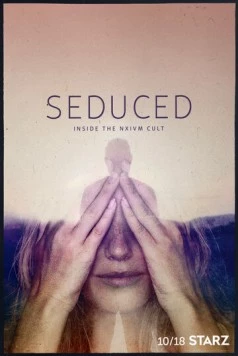 Постер: Соблазненные: Внутри культа NXIVM / Seduced: Inside the NXIVM Cult (2020)