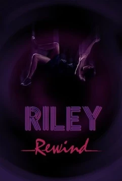 Постер: Райли на повторе / Riley Rewind (2013)