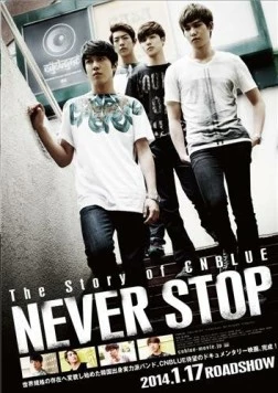 Постер: История группы CNBlue: Никогда не останавливайся / The Story of CNBlue: Never Stop (2013)