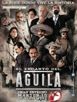 Постер: Очарование орла / El encanto del águila (2011)