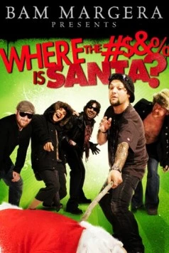 Постер: Бэм Марджера представляет: Где гребаный Санта? / Bam Margera Presents: Where the #$&% Is Santa? (2008)