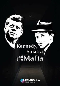 Постер: Кеннеди, Синатра и мафия / Kennedy, Sinatra and the Mafia (2023)