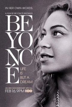 Постер: Жизнь как сон / Beyoncé: Life Is But a Dream (2013)